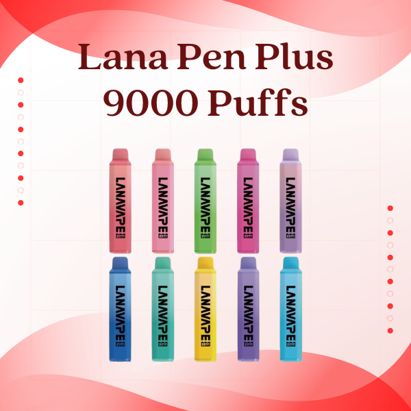 Lana Pen Plus 9000 Puffs rechargeable disposable vape device in various colors