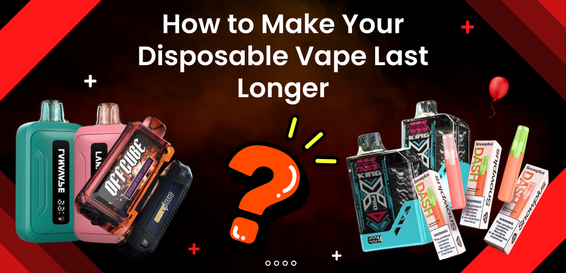How to Make Your Disposable Vape Last Longer: 7 Pro Tips